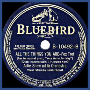 All the Things You Are - Artie Shaw and his Orchestar - Bluebird record label