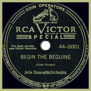 Begin the Beguine - Artie Shaw and his Orchestar - RCA Victor  record label
