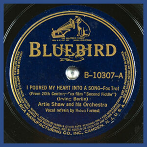 I poured my heart into a song - Artie Shaw and his Orchestar - Bluebird record label